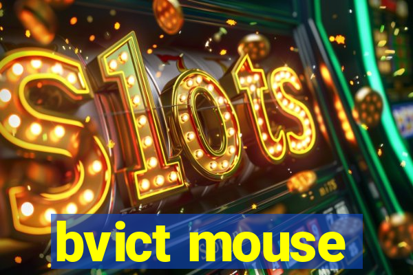 bvict mouse